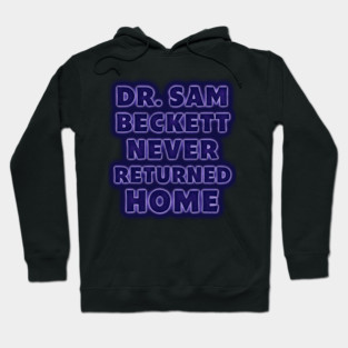 Dr Sam Beckett never returned home. Quantum Leap Title Hoodie