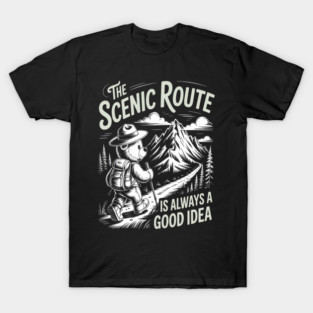 The Scenic Route is Always a Good Idea T-Shirt