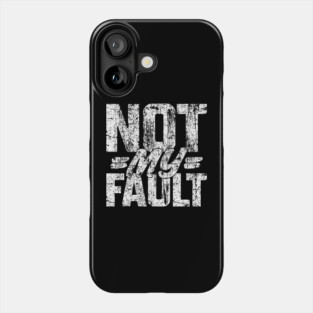 Not My Fault Vintage v3 Phone Case