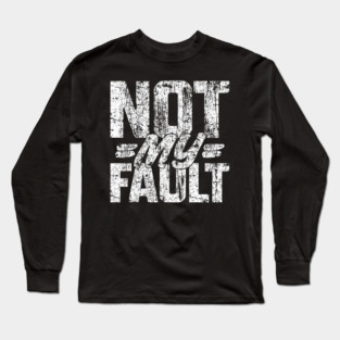 Not My Fault Vintage v3 Long Sleeve T-Shirt