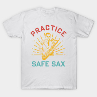 Practice Safe Sax T-Shirt