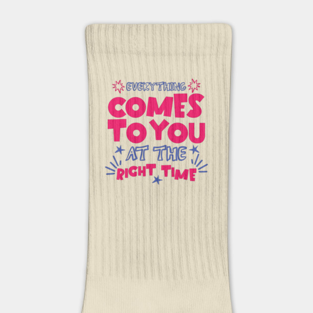 Everything Comes To You At The Right Time Positive Mindset by The WYLD Tribe