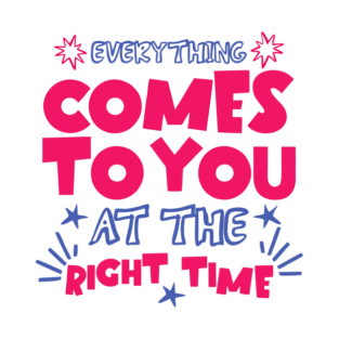 Everything Comes To You At The Right Time Positive Mindset Sticker