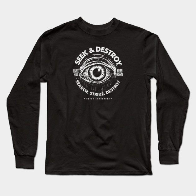SEEK & DESTROY Long Sleeve T-Shirt by artslaves