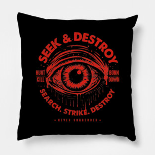 SEEK & DESTROY Pillow