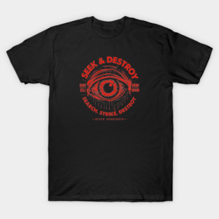 SEEK & DESTROY T-Shirt
