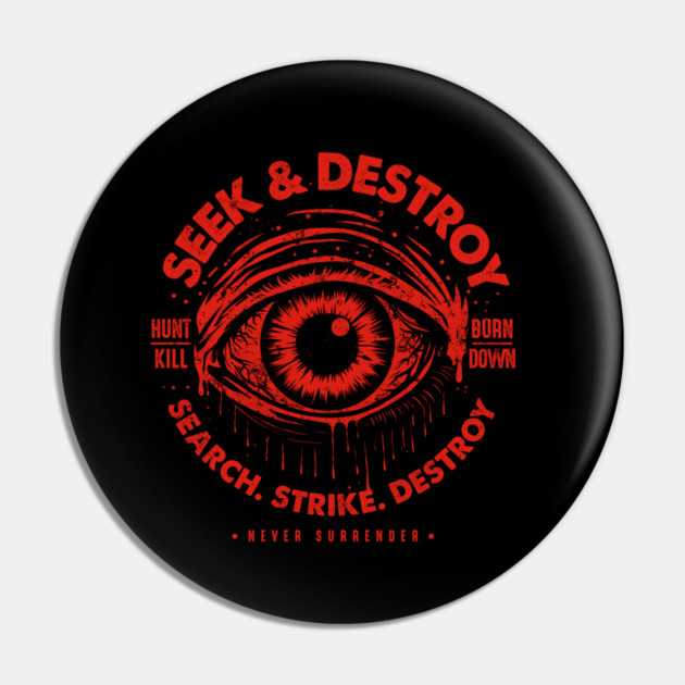 SEEK & DESTROY Pin by artslaves