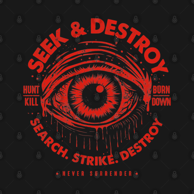 SEEK & DESTROY by artslaves