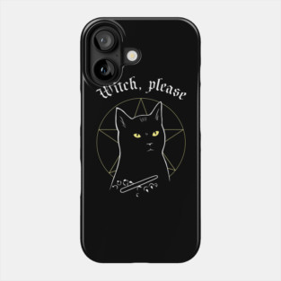 Witch, please Phone Case