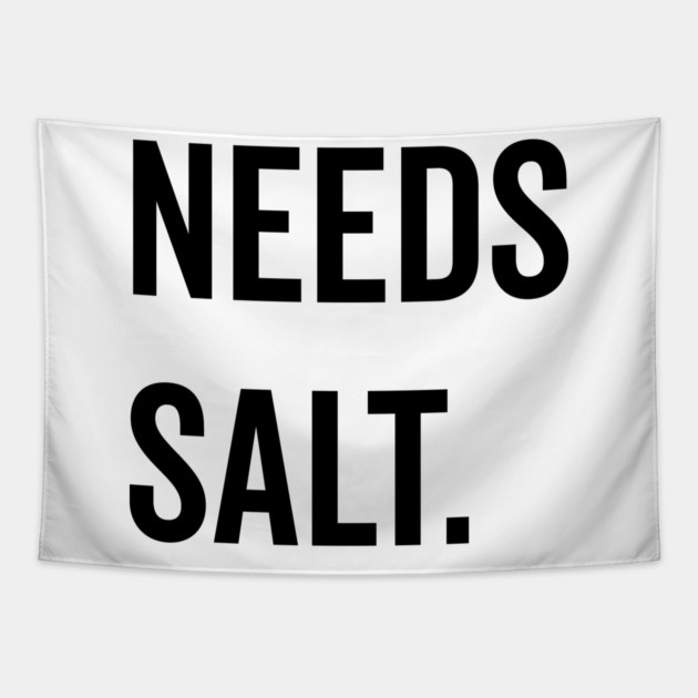 Needs Salt Tapestry by Frank Ring