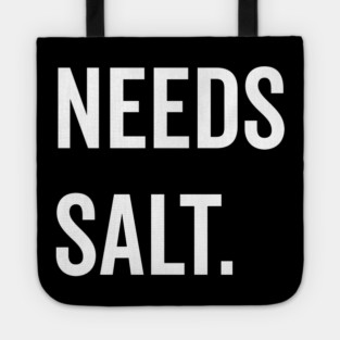 Needs Salt Tote