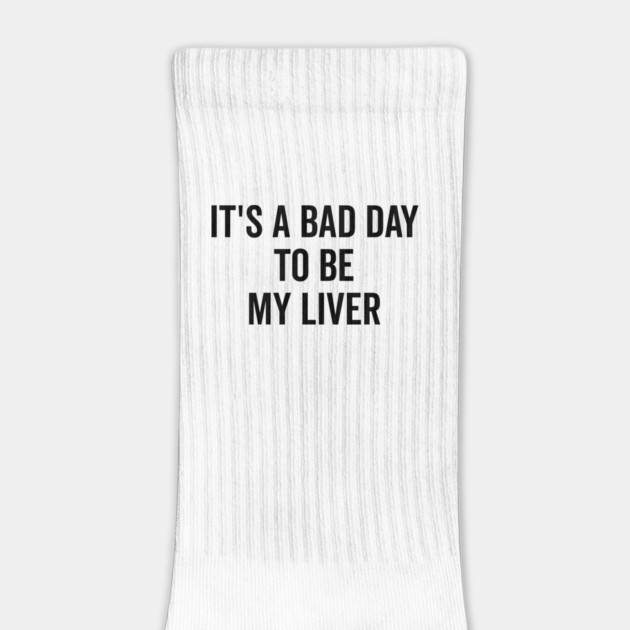 It’s a Bad Day to be My Liver by Frank Ring