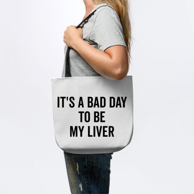 It’s a Bad Day to be My Liver by Frank Ring