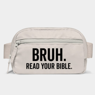 Bruh Read Your Bible Bag