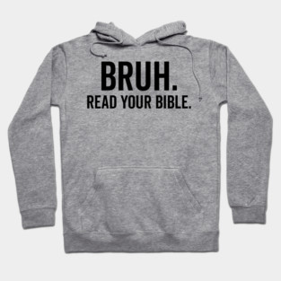 Bruh Read Your Bible Hoodie