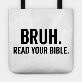 Bruh Read Your Bible Tote