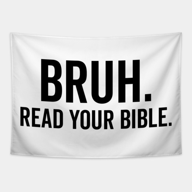 Bruh Read Your Bible Tapestry by Frank Ring