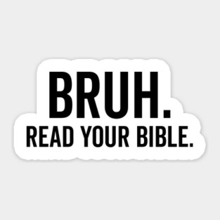 Bruh Read Your Bible Sticker
