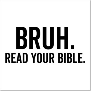 Bruh Read Your Bible Posters and Art
