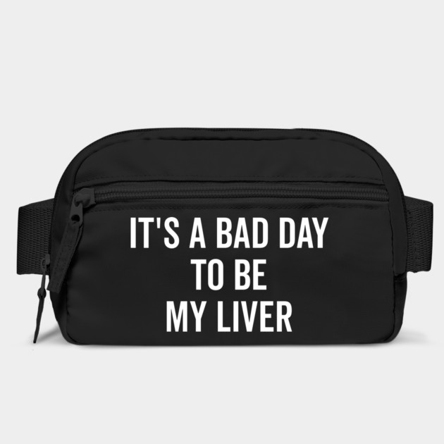 It’s a Bad Day to be My Liver by Frank Ring