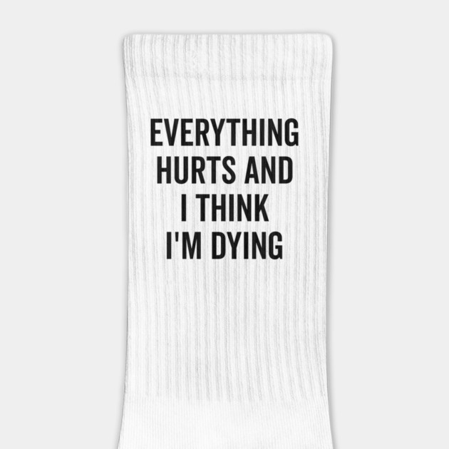 Everything Hurts and I Think I’m Dying by Frank Ring