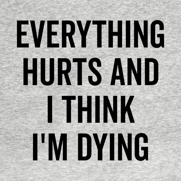 Everything Hurts and I Think I’m Dying by Frank Ring