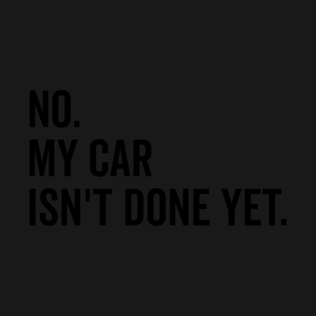 No My Car isn’t Done Yet by Frank Ring
