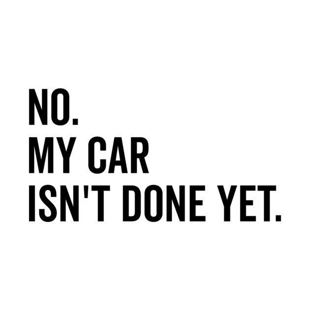 No My Car isn’t Done Yet by Frank Ring