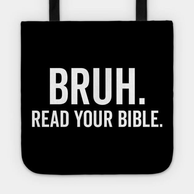 Bruh Read Your Bible Tote by Frank Ring