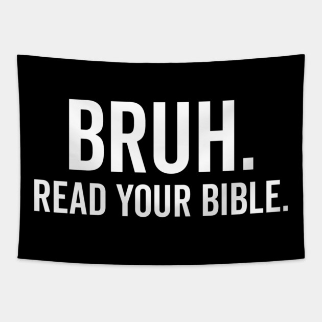 Bruh Read Your Bible Tapestry by Frank Ring