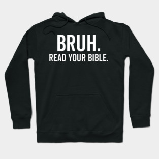 Bruh Read Your Bible Hoodie