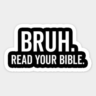 Bruh Read Your Bible Magnet