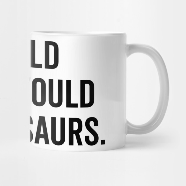 I Was Told There Would Be Dinosaurs by Frank Ring