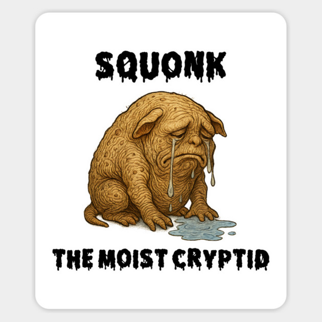 Squonk: The Moist Cryptid funny silly cryptozoology design Magnet by Luxinda