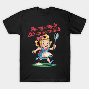 Adult Humor For Girl Women T-Shirt
