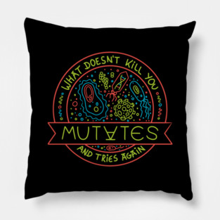 What Doesn't Kill You Mutates And Tries Again II by Tobe Fonseca Pillow