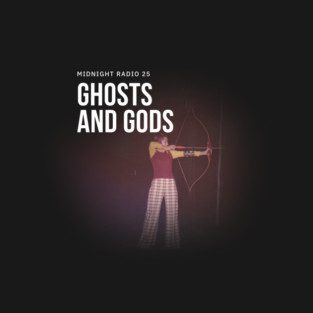 Midnight Radio 25: Ghosts and Gods T-Shirt