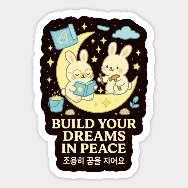 Moon Bunnies – Build Your Dreams in Peace (Kawaii Korean Quote) Magnet by Anne Lee