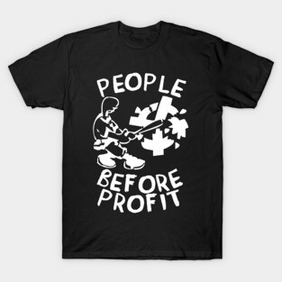People Before Profit - Anti Capitalist, Socialist, Leftist T-Shirt