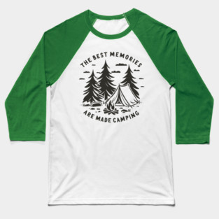 The Best Memories Are Made Camping Baseball T-Shirt