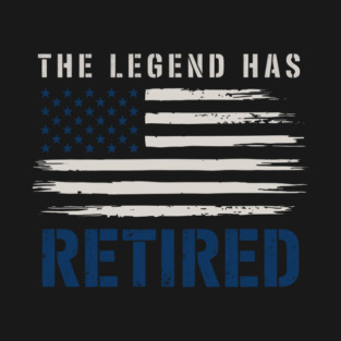 The Legend Has Retired T-Shirt