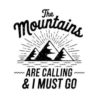 The Mountains Are Calling T-Shirt