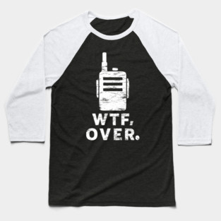 WTF Over Baseball T-Shirt
