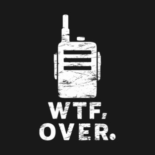 WTF Over T-Shirt