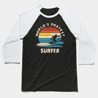 World's Okayest Surfer Baseball T-Shirt