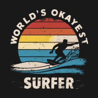 World's Okayest Surfer T-Shirt
