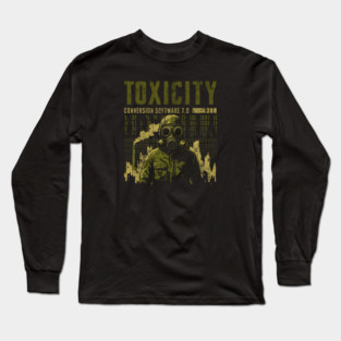 TOXICITY Long Sleeve T-Shirt