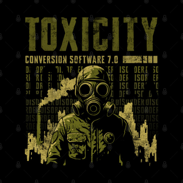 TOXICITY by artslaves