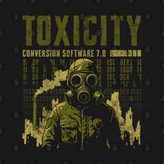 TOXICITY by artslaves