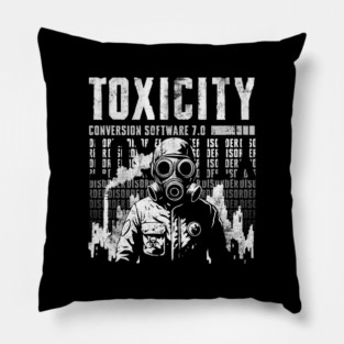 TOXICITY Pillow